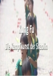 Kung Fu: Die Kampfkunst der Shaolin