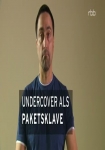 Undercover als Paketsklave