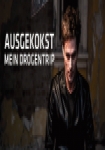 Ausgekokst – Mein Drogentrip - Teil 1