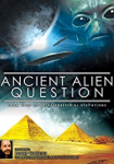 Ancient Alien Question: From UFOs to Extraterrestrial Visitations