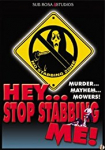 Hey... Stop Stabbing Me!