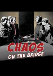 Chaos on the Bridge